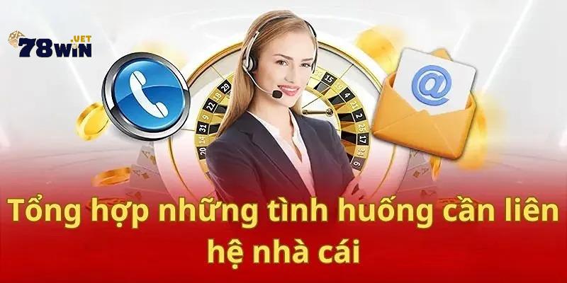 Trường hợp cần liên hệ với 78win